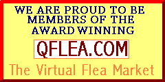 *  CLICK  HERE !   QFLEA  MARKET  -  THE  VIRTUAL  FLEA  MARKET !    THE  Q  STANDS  FOR  QUALITY !  THATS  WHY  WE  ARE  LISTED  THERE !